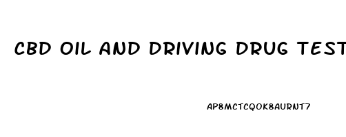 Cbd Oil And Driving Drug Test