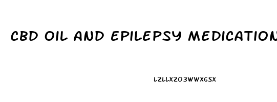 Cbd Oil And Epilepsy Medication