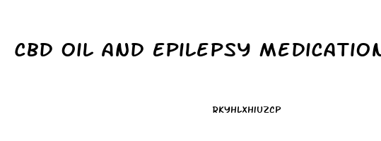 Cbd Oil And Epilepsy Medication