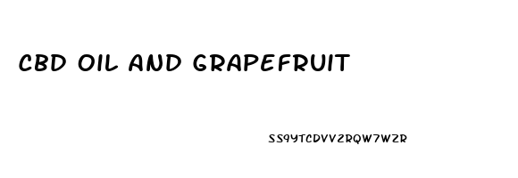 Cbd Oil And Grapefruit