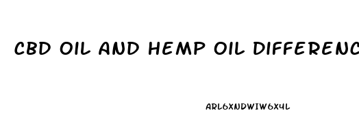 Cbd Oil And Hemp Oil Difference