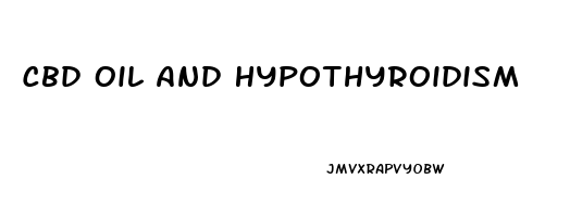 Cbd Oil And Hypothyroidism