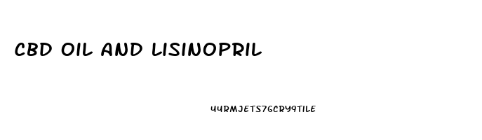 Cbd Oil And Lisinopril