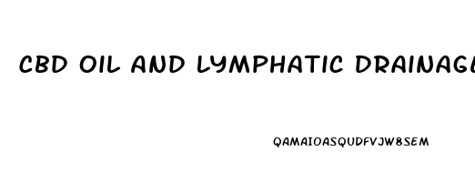 Cbd Oil And Lymphatic Drainage