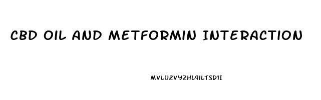 Cbd Oil And Metformin Interaction