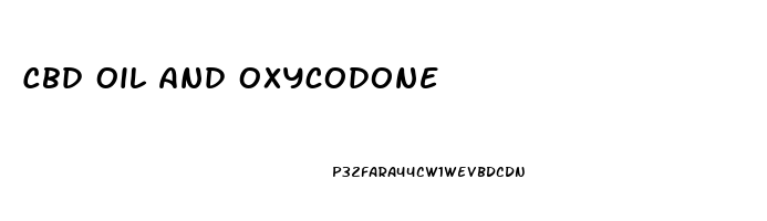 Cbd Oil And Oxycodone
