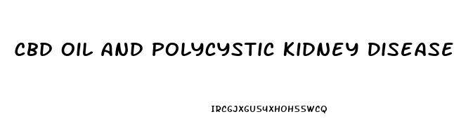 Cbd Oil And Polycystic Kidney Disease