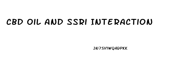 Cbd Oil And Ssri Interaction