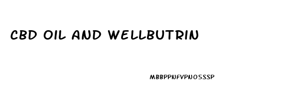 Cbd Oil And Wellbutrin