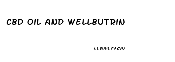 Cbd Oil And Wellbutrin