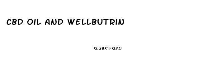 Cbd Oil And Wellbutrin