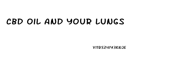 Cbd Oil And Your Lungs