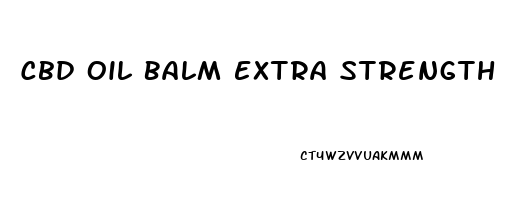 Cbd Oil Balm Extra Strength