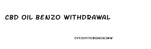 Cbd Oil Benzo Withdrawal