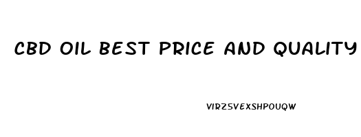 Cbd Oil Best Price And Quality