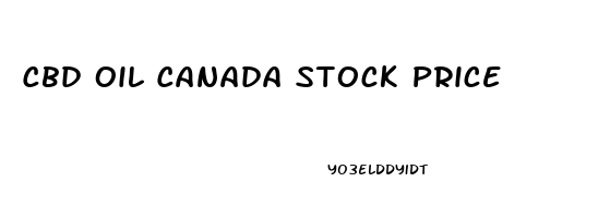 Cbd Oil Canada Stock Price
