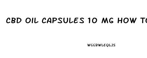 Cbd Oil Capsules 10 Mg How To Stop