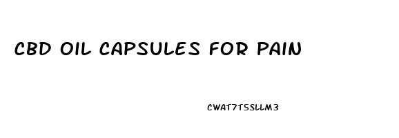 Cbd Oil Capsules For Pain