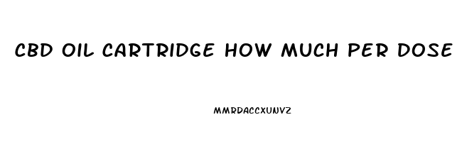 Cbd Oil Cartridge How Much Per Dose