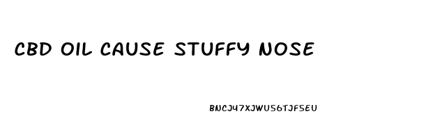 Cbd Oil Cause Stuffy Nose