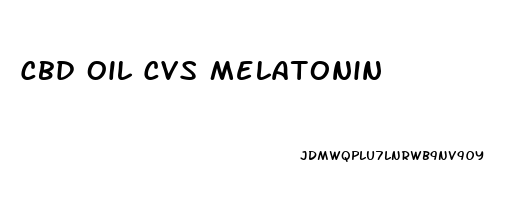 Cbd Oil Cvs Melatonin