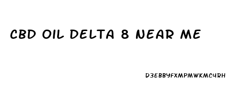 Cbd Oil Delta 8 Near Me
