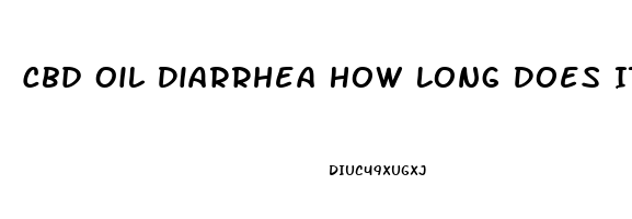 Cbd Oil Diarrhea How Long Does It Last