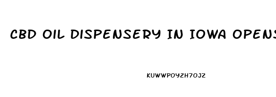 Cbd Oil Dispensery In Iowa Opens When