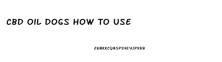 Cbd Oil Dogs How To Use