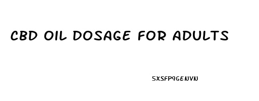 Cbd Oil Dosage For Adults