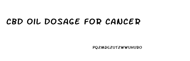 Cbd Oil Dosage For Cancer