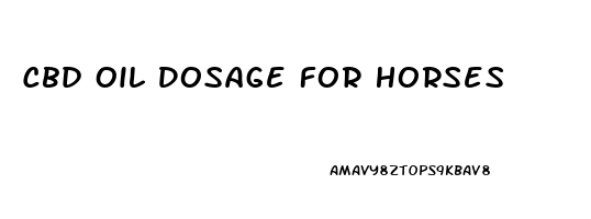 Cbd Oil Dosage For Horses