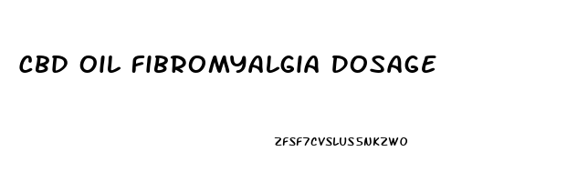 Cbd Oil Fibromyalgia Dosage