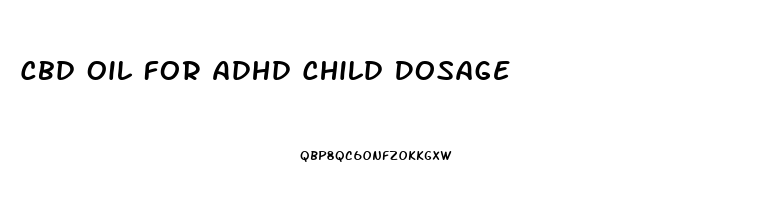 Cbd Oil For Adhd Child Dosage