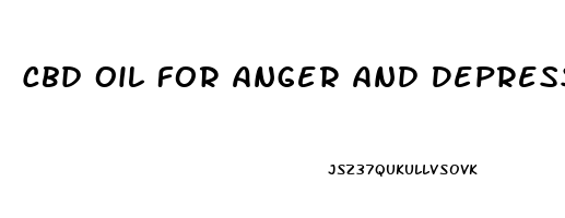 Cbd Oil For Anger And Depression