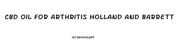 Cbd Oil For Arthritis Holland And Barrett