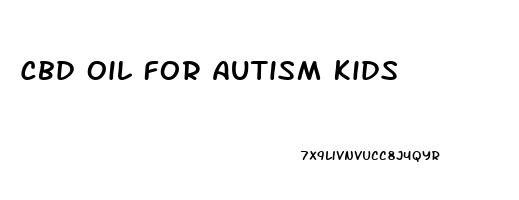 Cbd Oil For Autism Kids