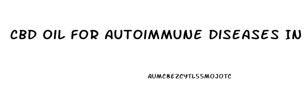 Cbd Oil For Autoimmune Diseases In Humans