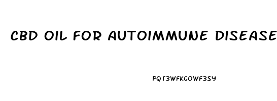 Cbd Oil For Autoimmune Diseases In Humans