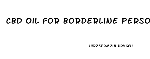 Cbd Oil For Borderline Personality Disorder