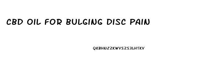 Cbd Oil For Bulging Disc Pain