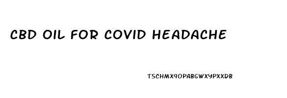 Cbd Oil For Covid Headache