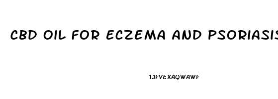 Cbd Oil For Eczema And Psoriasis