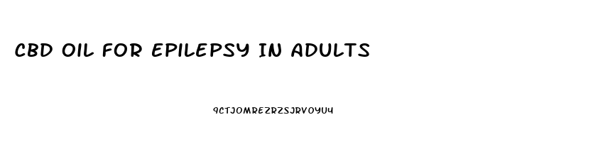 Cbd Oil For Epilepsy In Adults