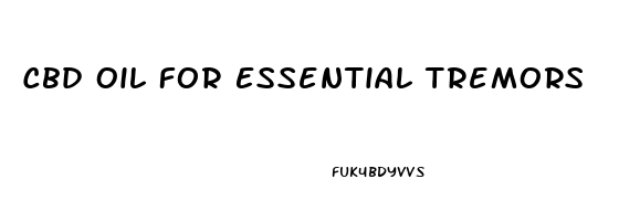 Cbd Oil For Essential Tremors