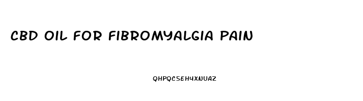 Cbd Oil For Fibromyalgia Pain