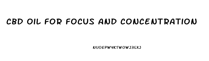 Cbd Oil For Focus And Concentration