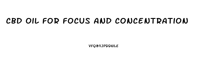 Cbd Oil For Focus And Concentration