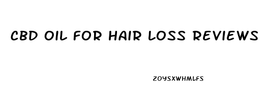 Cbd Oil For Hair Loss Reviews