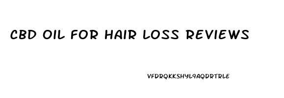 Cbd Oil For Hair Loss Reviews